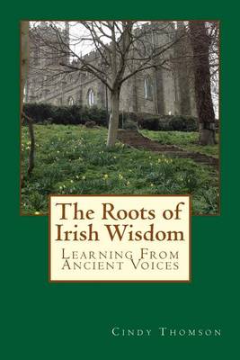 Book cover for The Roots of Irish Wisdom