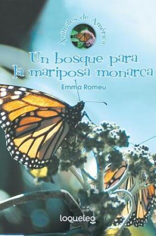 Cover of Un Bosque Para La Mariposa Monarca