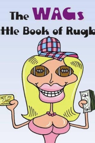 Cover of Wags Little Book of Rugby