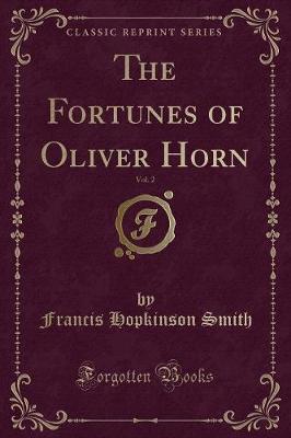 Book cover for The Fortunes of Oliver Horn, Vol. 2 (Classic Reprint)