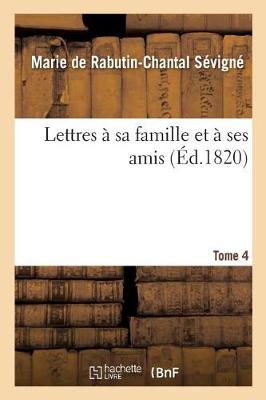 Book cover for Lettres À Sa Famille Et À Ses Amis. Tome 4