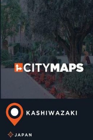 Cover of City Maps Kashiwazaki Japan