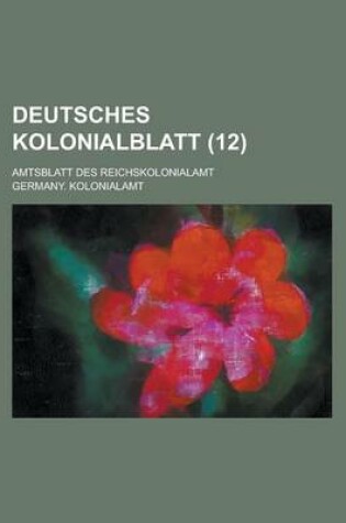 Cover of Deutsches Kolonialblatt; Amtsblatt Des Reichskolonialamt (12)