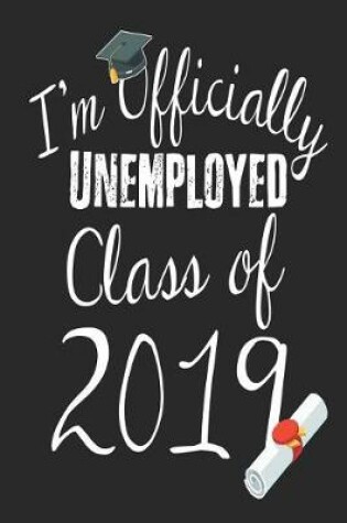 Cover of I'm Officially Unemployed Class of 2019
