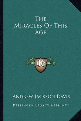 Book cover for The Miracles of This Age