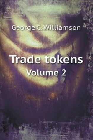 Cover of Trade tokens Volume 2