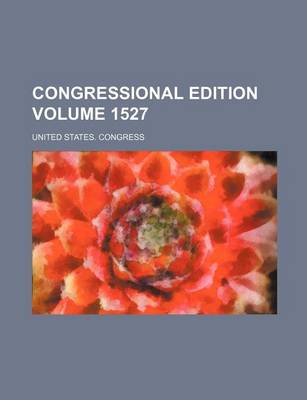 Book cover for Congressional Edition Volume 1527