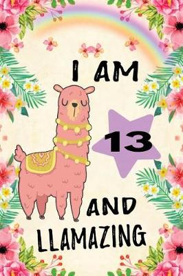 Book cover for I Am 13 and Llamazing