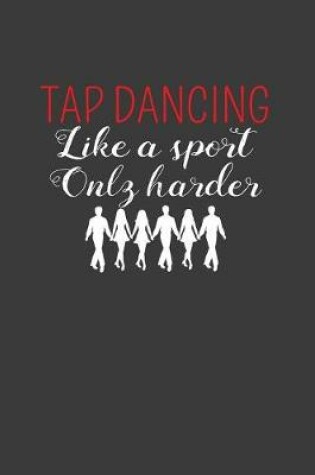 Cover of Tap Dancing Like A Sport Only Harder