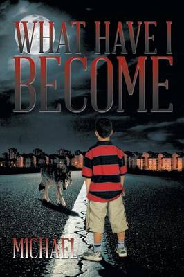 Book cover for What Have I Become