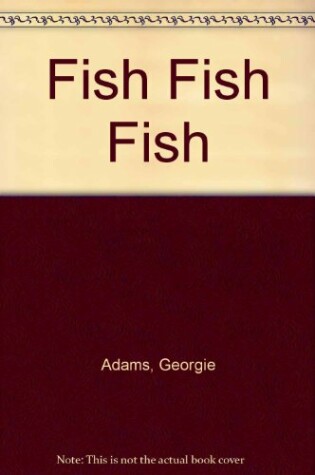 Cover of Adams & Willgoss : Fish Fish Fish (HB)