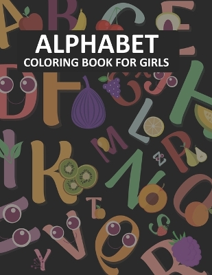 Cover of Alphabet Coloring Book For Girls