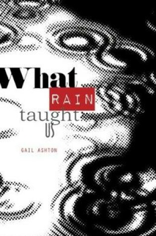 Cover of What Rain Taught Us