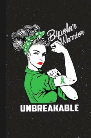 Cover of Bipolar Warrior Unbreakable