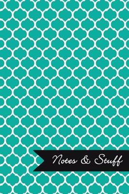 Book cover for Notes & Stuff - Lined Notebook with Persian Green Moroccan Trellis Pattern Cover