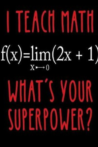 Cover of I Teach Math What's Your Superpower?