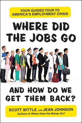 Book cover for Where Did the Jobs Go--and How Do We Get Them Back?