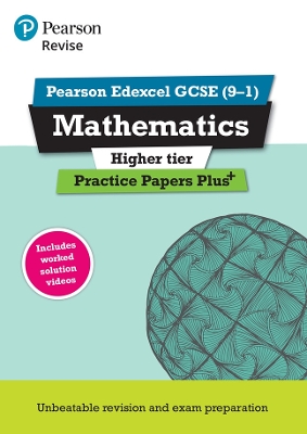 Book cover for Pearson REVISE Edexcel GCSE (9-1) Maths Higher Practice Papers Plus: For 2024 and 2025 assessments and exams (REVISE Edexcel GCSE Maths 2015)