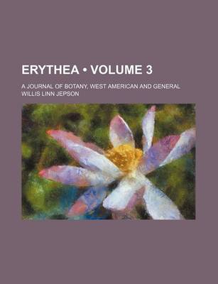 Book cover for Erythea (Volume 3); A Journal of Botany, West American and General