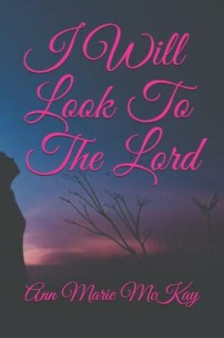 Cover of I Will Look To The Lord