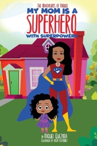 Cover of My Mom Is A Superhero With Superpowers