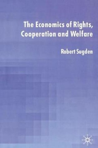 Cover of The Economics of Rights, Cooperation and Welfare