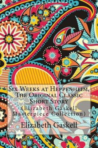Cover of Six Weeks at Heppenheim, the Original Classic Short Story