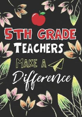 Book cover for 5th Grade Teachers Make a Difference