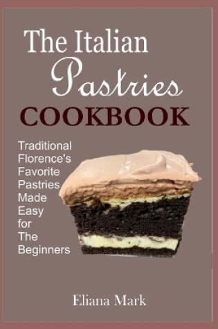 Cover of The Italian Pastries COOKBOOK