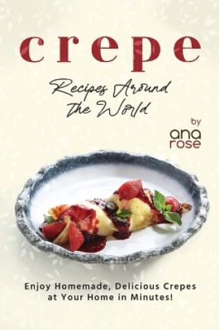 Cover of Crepe Recipes Around the World