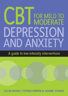 Book cover for Cognitive Behavioural Therapy for Mild to Moderate Depression and Anxiety