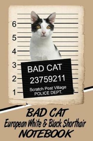 Cover of Bad Cat European White & Black Shorthair Notebook