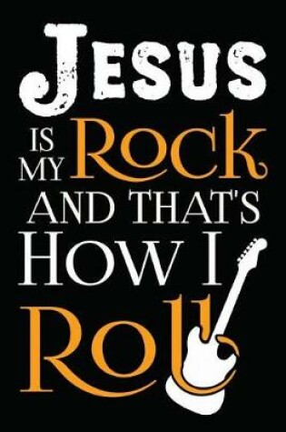 Cover of Jesus Is My Rock And That's How I Roll