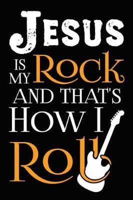 Book cover for Jesus Is My Rock And That's How I Roll