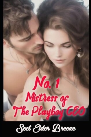 Cover of No. 1 Mistress Of The Playboy CEO