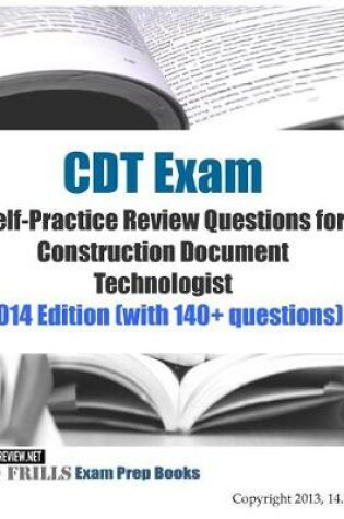 Cover of CDT Exam Self-Practice Review Questions for Construction Document Technologist