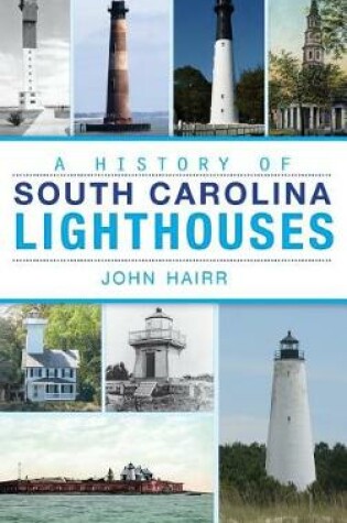 Cover of A History of South Carolina Lighthouses