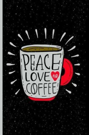 Cover of Peace Love and Coffee