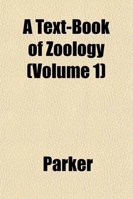 Book cover for A Text-Book of Zoology (Volume 1)