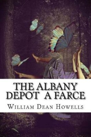 Cover of The Albany Depot a Farce