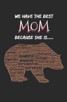 Book cover for We Have the Best Mom Because She Is....