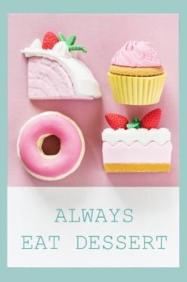 Book cover for Always Eat Dessert