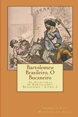 Book cover for Bartolomeu Brasileiro, O Bucaneiro