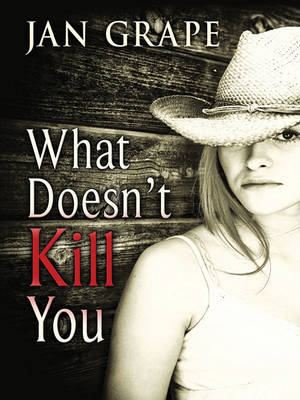 Book cover for What Doesn't Kill You
