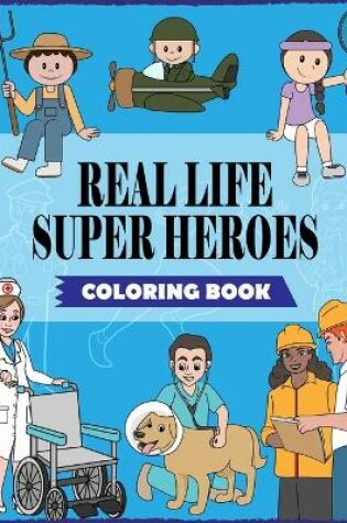 Cover of Real Life Super Heroes