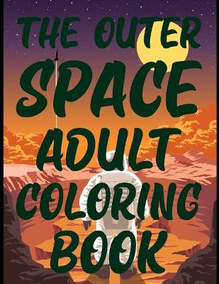 Cover of The Outer Space Adult Coloring Book