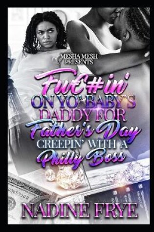 Cover of F#ckin' On Yo Baby's Daddy For Father's Day