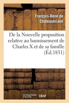 Book cover for de la Nouvelle Proposition Relative Au Bannissement de Charles X Et de Sa Famille,