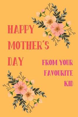 Book cover for Happy Mother's Day, from Your Favourite Kid