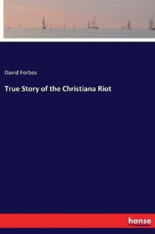 Cover of True Story of the Christiana Riot